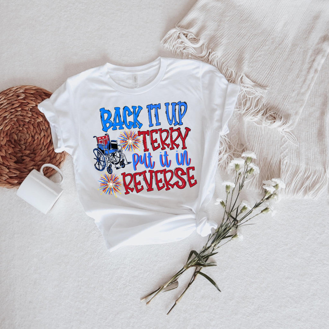 Back It Up, Terry! Throw It In Reverse T Shirt - Bella Canvas